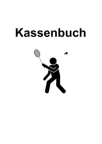 Das Kassenbuch: für Badmintonvereine und alle anderen die gerne Badminton oder Federball spielen. 750 Buchungen + 3 Kassenprüfprotokolle (Mini A6, Softcover)