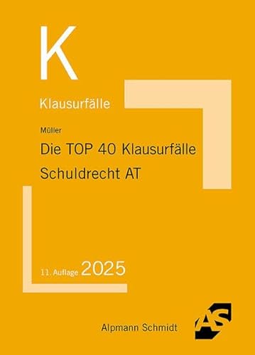 Die TOP 40 Klausurfälle Schuldrecht AT