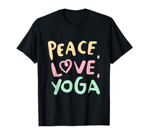 Peace Love Yoga. Meditation Namaste Yogi Sport Fitness T-Shirt