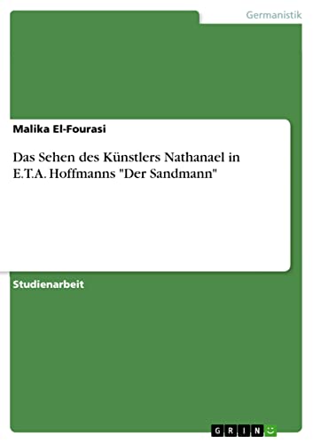 Das Sehen des Künstlers Nathanael in E.T.A. Hoffmanns 