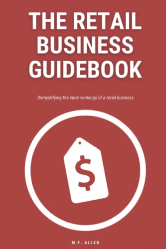 The Retail Business Guidebook: Demystifying the inner workings of a retail business