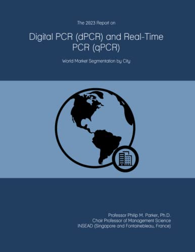 The 2023 Report on Digital PCR (dPCR) and Real-Time PCR (qPCR): World Market Segmentation by City