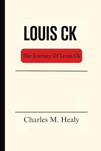 LOUIS CK: The Journey Of Louis Ck