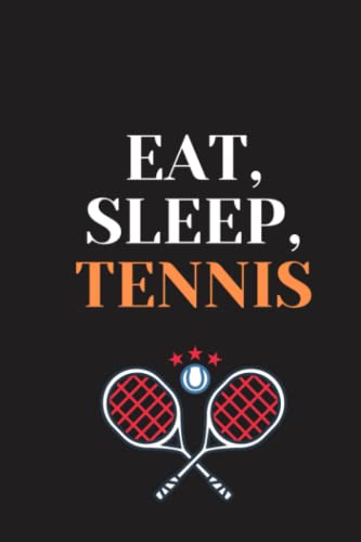 EAT, SLEEP, TENNIS: top tennis gifts - college ruled notebook for notes