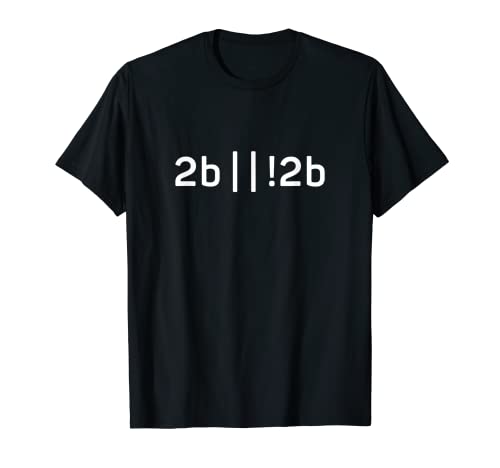 Sein oder nicht sein - Programmierer Informatiker Geschenk T-Shirt