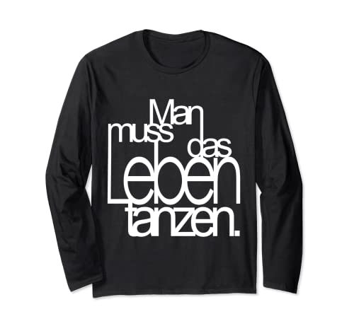 Nietzsche Design für Tänzer denn Man muss das Leben tanzen Langarmshirt