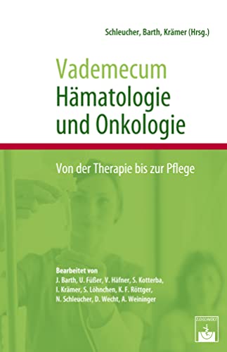 Vademecum Hämatologie und Onkologie: Von der Therapie bis zur Pflege