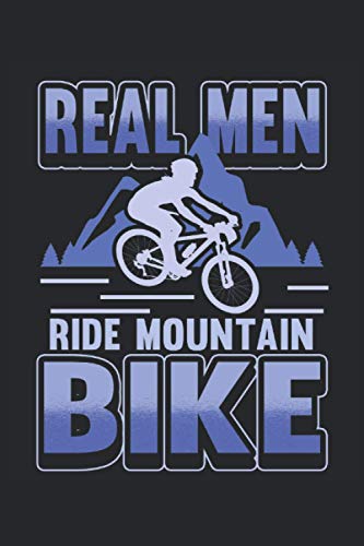 Fahrrad Notizbuch Real Men ride a Bike: Notizbuch für Fahrrad Fahrer / Tagebuch / Journal für Notizen und Planungen / Planer und Erinnerungen