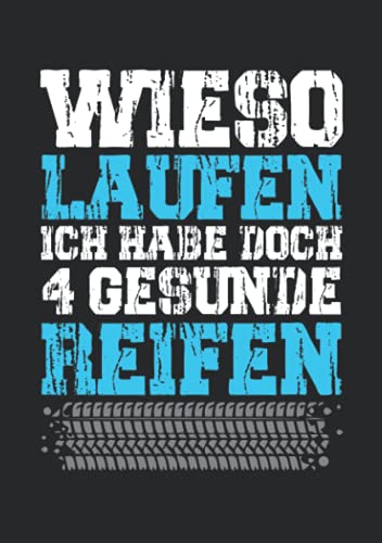 Notizbuch A5 kariert mit Softcover Design: Auto Geschenk warum sollte ich laufen 4 Reifen Auto Tuning: 120 karierte DIN A5 Seiten