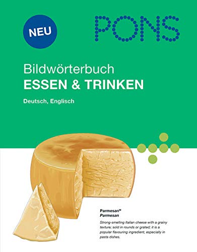 PONS Bildwörterbuch ESSEN & TRINKEN: Rund 1700 Begriffe in Bild und Wort, Englisch und Deutsch