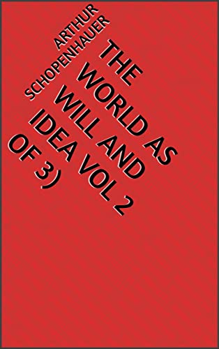 The World as Will and Idea Vol 2 of 3 (English Edition)