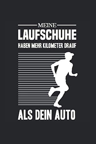 Meine Laufschuhe Haben Mehr Kilometer Drauf Als Dein Auto: 6x9 Notizbuch für Jogger & Läufer
