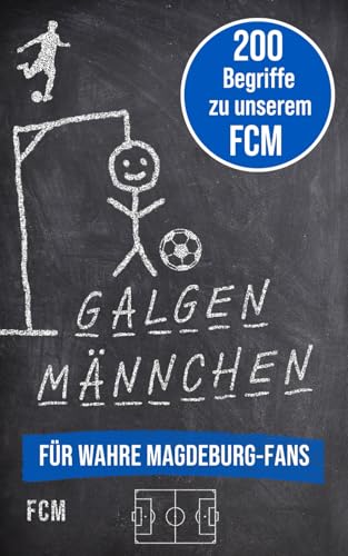 Galgenmännchen für wahre Magdeburg-Fans: Das ultimative Rätselbuch für Fußballfans – 200 Begriffe rund um den FCM