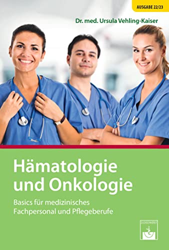 Hämatologie und Onkologie: Basics für medizinisches Fachpersonal und Pflegeberufe