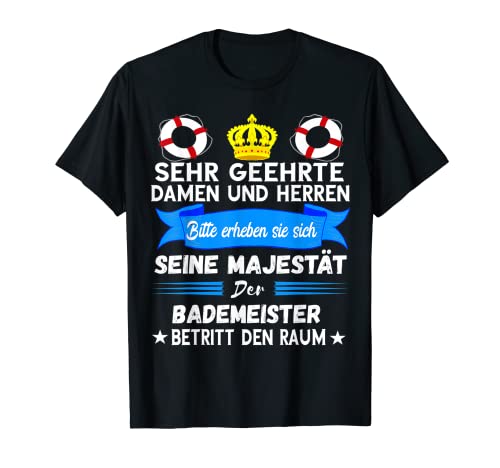 Bademeister Majestät Schwimmbad Rettungsschwimmer Spruch T-Shirt