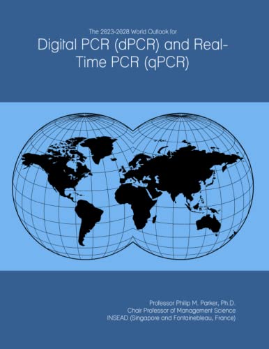 The 2023-2028 World Outlook for Digital PCR (dPCR) and Real-Time PCR (qPCR)