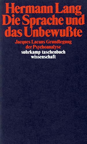 Die Sprache und das Unbewußte: Jacques Lacans Grundlegung der Psychoanalyse (suhrkamp taschenbuch wissenschaft)