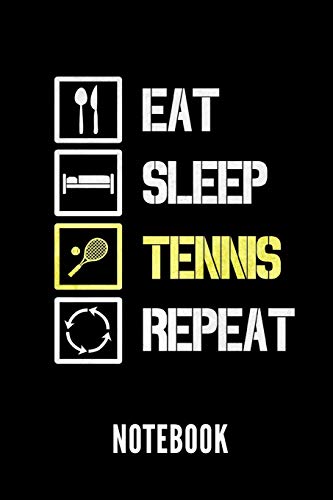 EAT SLEEP TENNIS REPEAT NOTEBOOK: Geschenkidee für Tennis Spieler | Notizbuch mit 110 linierten Seiten | Format 6x9 DIN A5 | Soft cover matt
