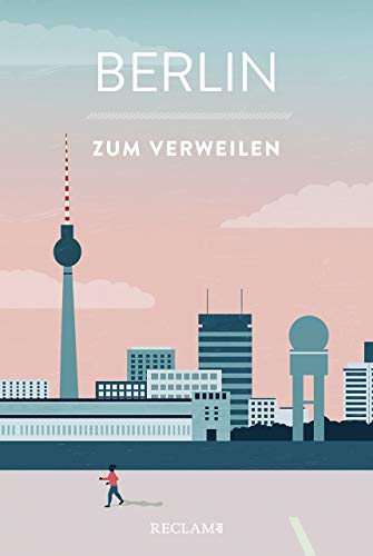 Berlin zum Verweilen: Mit Geschichten die Stadt entdecken