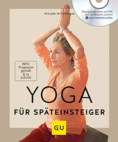 Yoga für Späteinsteiger (mit DVD): Plus kostenlos online (GU Yoga & Pilates)
