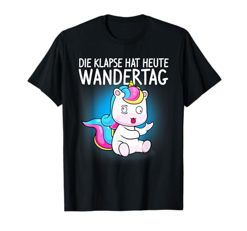die klapse hat heute wandertag T-Shirt