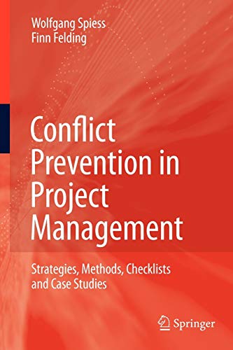 Conflict Prevention in Project Management: Strategies, Methods, Checklists and Case Studies