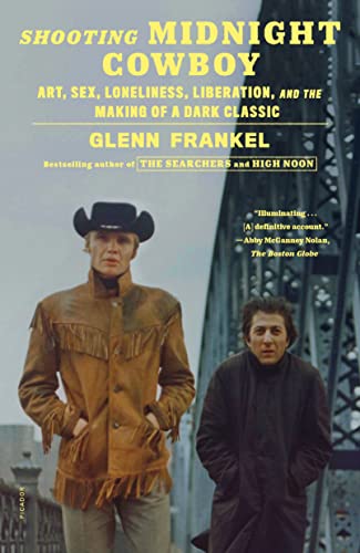 Shooting Midnight Cowboy: Art, Sex, Loneliness, Liberation, and the Making of a Dark Classic (English Edition)