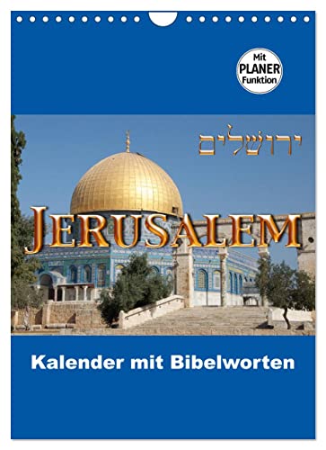 Jerusalem Kalender mit Bibelworten und Planer! (Wandkalender 2023 DIN A4 hoch), Calvendo Monatskalender