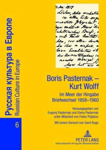 Boris Pasternak – Kurt Wolff - Im Meer der Hingabe. Briefwechsel 1958-1960: Mit einem Vorwort von Gerd Ruge (Russian Culture in Europe, Band 6)
