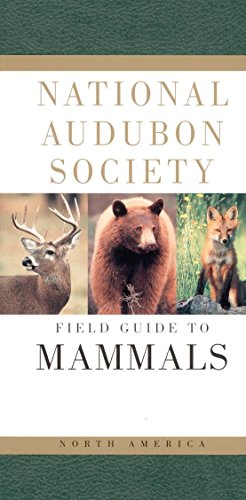 National Audubon Society Field Guide to North American Mammals: (Revised and Expanded) (National Audubon Society Field Guides)