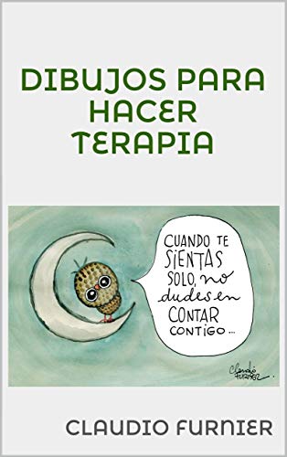 DIBUJOS PARA HACER TERAPIA (Claudio Furnier nº 2) (Spanish Edition)