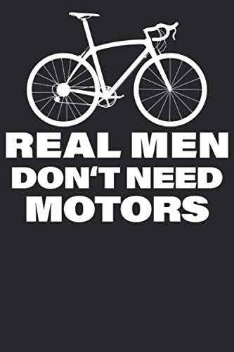 Real Men Dont Need Motors: Notizbuch DIN A5 Kariert 120 Seiten Fahrrad MTB Mountainbike Rennrad Downhill Radsport Bike als Geschenkidee & Geschenk zum ... Planer Tagebuch Notizheft Notizblock