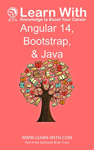 Learn With: Angular 14, Bootstrap, and Java: Enterprise Application Development with Angular 14 and Java (English Edition)