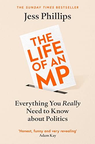 The Life of an MP: Everything You Really Need to Know About Politics (English Edition)