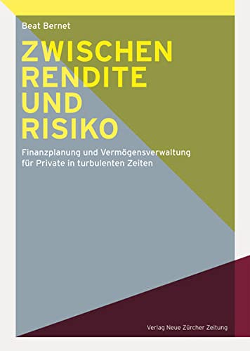 Zwischen Rendite und Risiko: Finanzplanung und Vermögensverwaltung für Private in turbulenten Zeiten