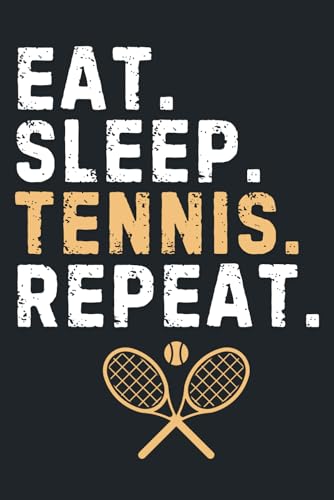 Eat sleep tennis repeat: Inspirational Quotes for Tennis Coaches – For Men’s and Women’s Teams