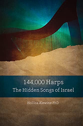 144,000 Harps: The Hidden Songs of Israel (Books Encouraging the Kingdom of Yeshua Book 9) (English Edition)