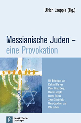 Messianische Juden - eine Provokation