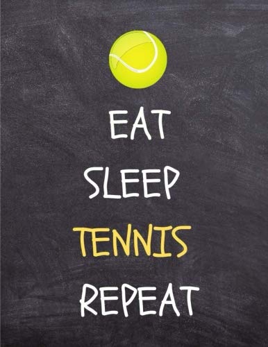 Eat. Sleep. Tennis Repeat.:: Tennis Notebook Journal:Blank Journal Planner