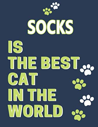 Socks is The Best Cat In The World: Journal Cat Lovers Diary Named Socks Best Cat Ever Notebook 8.5 x 11 in and 110 Pages Matte Cover