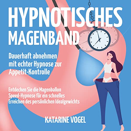 Hypnotisches Magenband: Dauerhaft abnehmen mit echter Hypnose zur Appetitkontrolle. Entdecken Sie die Magenballon Speed-Hypnose für ein schnelles Erreichen des persönlichen Idealgewichts