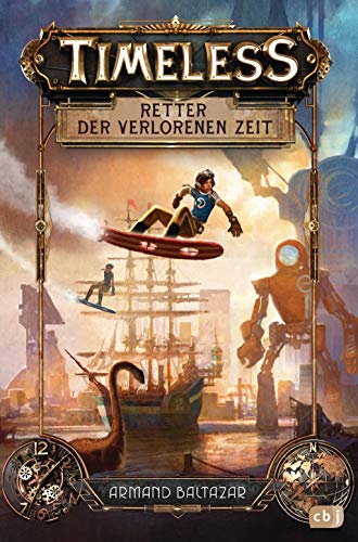 Timeless - Retter der verlorenen Zeit: Ausgezeichnet mit dem Leipziger Lesekompass 2018