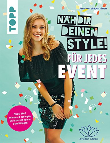 Näh dir deinen Style! Für jedes Event: Direkt Maß nehmen und loslegen. Du brauchst keinen Schnittbogen! Mit Anna von 