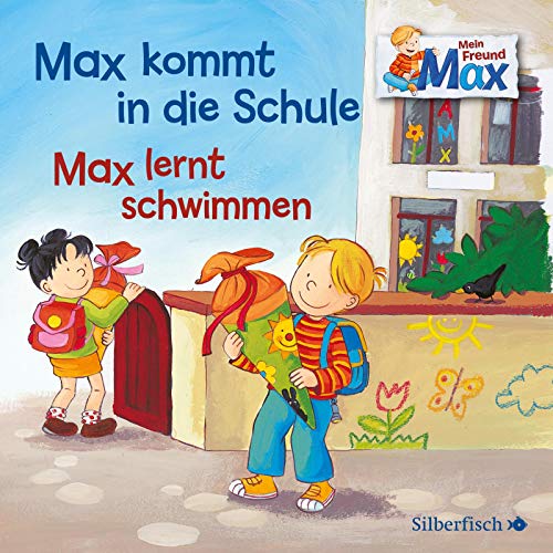 Mein Freund Max 1: Max kommt in die Schule / Max lernt schwimmen: 1 CD (1)