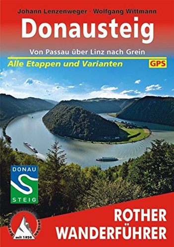 Donausteig: Von Passau über Linz nach Grein. Alle Etappen und Varianten. Mit GPS-Tracks (Rother Wanderführer)