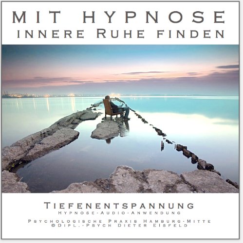 Mit Hypnose innere Ruhe finden (Hypnose-Audio-CD)