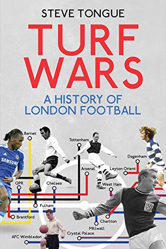 Turf Wars: A History of London Football