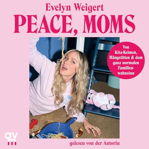 Peace, Moms (German Edition): Von Kita-Keimen, Hängetitten und dem ganz normalen Familienwahnsinn - Ein humorvoller Elternratgeber