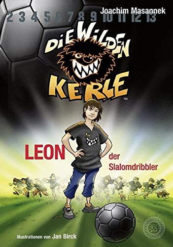 Die Wilden Kerle - Band 1: Leon, der Slalomdribbler: DWK Band 1 - Jetzt komplett farbig illustriert