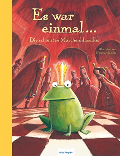 Esslinger Hausbücher: Es war einmal...: Die schönsten Märchenklassiker | Neu illustriert